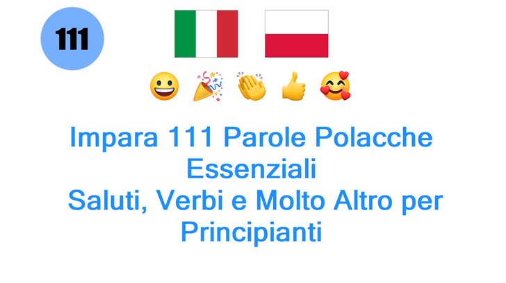 Impara 111 Parole Polacche Essenziali: Saluti, Verbi e Molto Altro per Principianti